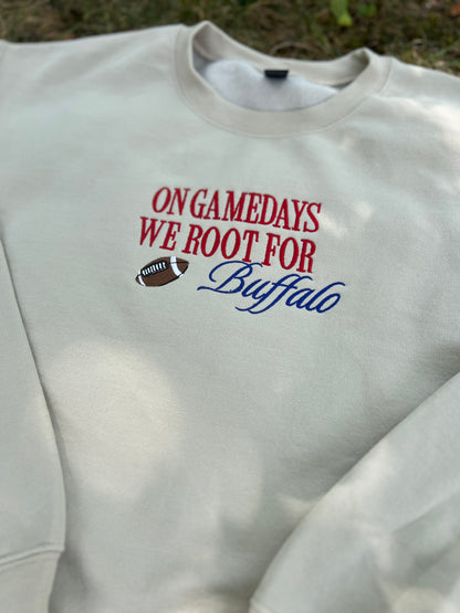 On Gamedays We Root For Buffalo Embroidered Crewneck
