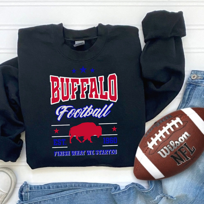 Finish what we started Buffalo Football, Buffalo sweatshirt